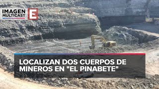 Localizan dos cuerpos de los 10 mineros atrapados en El Pinabete [upl. by Nylaret]