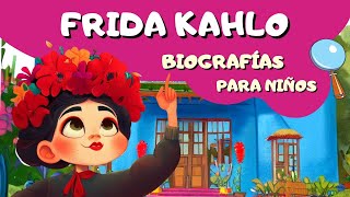 FRIDA KAHLO Biografías para niños y mayores 🌺 [upl. by Rina523]