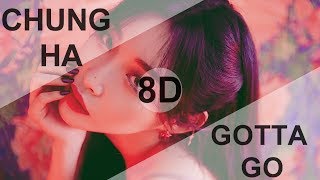 CHUNG HA 청하  GOTTA GO 벌써 12시 8D USE HEADPHONE 🎧 [upl. by Yoshi]