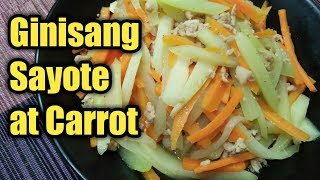 Ginisang Sayote at CarrotSauteed Chayote amp CarrotQuick and Easy [upl. by Tunk911]