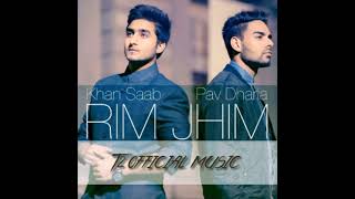 Rim Jhim  Khan Saab ft Pav Dharia [upl. by Nivat]