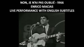 Non je nai pas oublié  Enrico Macias Live Performance with English Subtitles  1966 [upl. by Adnirol986]