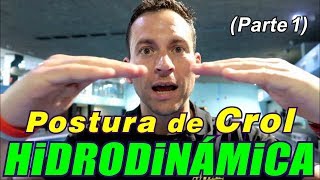 Como Nadar Crol correctamente Posición hidrodinámica del cuerpo 🐟 parte 1 [upl. by Templer]