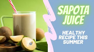 Sapota Juice  సపోటా జ్యూస్ ఎలా తయారు చేసుకోవాలి  Healthy recipe sapota juice in telugu [upl. by Tarttan807]