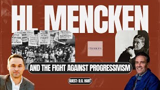 Ep 34 HL Mencken and the Fight Against Progressivism [upl. by Eceinert302]