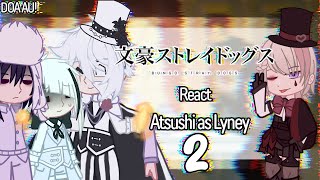 BSD React to Atsushi as Lyney 22 DOA AU [upl. by Behnken]