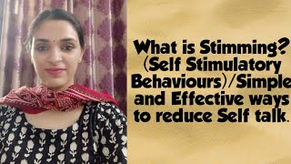 Introduction of Self Stimulatory Behaviours Simple amp Effective Ways to Reduce Self Talk [upl. by Janean490]