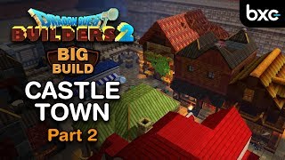 Big Build  Castletown Part 2  Dragon Quest Builders 2 [upl. by Ellary]