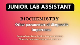 Biochemistry  Serum ElectrolytesCardiac markers Tumor markersJunior lab assistant class 29 [upl. by Bernadette]