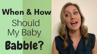 When and How Should My Baby Babble What to Expect [upl. by Leuqim]