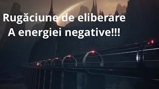 Rugăciune puternica de eliberarea energiilor negativea stringurilor ce ne țin blocați [upl. by Yssac]