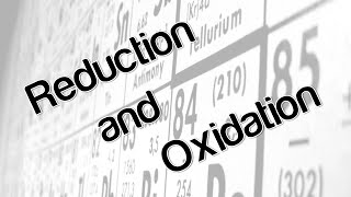 Reduction and Oxidation [upl. by Eessac]