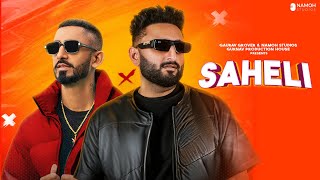 Saheli Official Video Savi Kahlon  Sultaan  Namoh Studios  Gaurav Grover  Latest Punjabi Songs [upl. by Skylar]