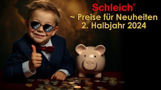 Schleich ® alle ungefähr  Preise für die Neuheiten im 2 Halbjahr 2024 [upl. by Damita]