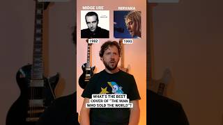 Midge Ure Vs Nirvana who did the best cover of “The man who sold the world”🤭 shorts [upl. by Ralston]