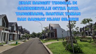 ENAK BANGET TINGGAL DI GARDENVILLE CITRA RAYA TANGERANG SETIAP SUDUT CLUSTER ADA TAMAN INDAH [upl. by Inesita]