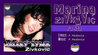 Marina Zivkovic  Pa sta  Official Audio 2002 [upl. by Tomkins]