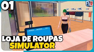 Do Zero a Mega Loja de Roupas  Clothing Store Simulator 01 [upl. by Amitak]