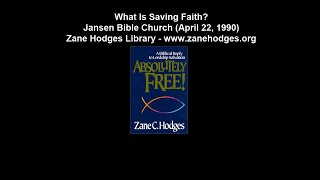 What is Saving Faith  Zane C Hodges  Jansen Bible Church April 21 1990 [upl. by Tebor]