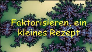 Faktorisieren ein kleines Rezept V2 [upl. by Enelrac754]