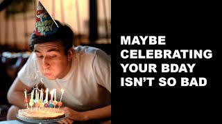 Why You Should Celebrate Your Birthday [upl. by Alejandra]