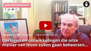 Oorlogen en ontwikkelingen die onze manier van leven zullen gaan beheersen  Karel van Wolferen [upl. by Naitsyrk146]