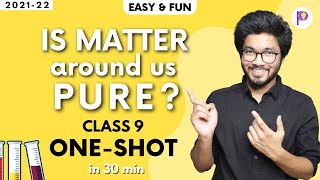 Is Matter Around Us Pure Class 9 OneShot Mazedar Full Chapter Lecture  Class 9 Science  202122 [upl. by Nalaf]