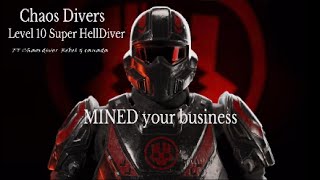 Chaos Divers  HELLDIVERS 2  MINED your business Super Helldive Level 10  210 [upl. by Eva]