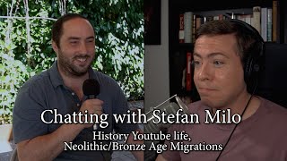 Histochat wStefan Milo  Talking History Youtube NeolithicSteppe Migrations [upl. by Waine688]