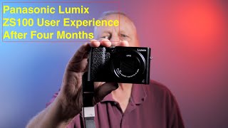 Panasonic Lumix ZS100 TZ100 User Experience after Four Months [upl. by Ibson]