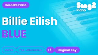 Billie Eilish  BLUE Piano Karaoke [upl. by Mariano]