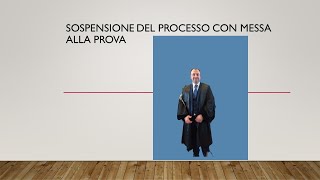 Sospensione del Processo con Messa alla Prova [upl. by Navonoj]