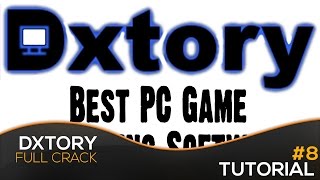 TUTORIAL Dxtory 20127 Crack Unlimited SOURCE amp DOWNLOAD [upl. by Rog403]