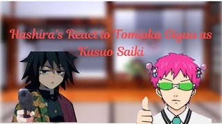 Hashiras React to Tomioka Giyuu as Kusuo Saiki [upl. by Menis750]