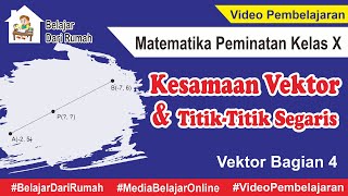 Kesamaan Beberapa Vektor dan Titiktitik yang Segaris Vektor Bagian 4 Matematika Peminatan Kelas X [upl. by Rannug]