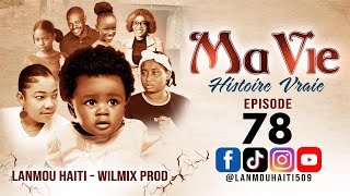 MA VIE PART 78 HISTOIRE VRAIE  WILMIX PROD amp LANMOU AYITI [upl. by Ahsya]