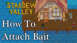 How To Attach Bait  Stardew Valley [upl. by Akienat50]