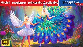 Kërcimi i magjepsur i princeshës së pallonjve 👰👸 👰 Perralla Shqip 🌛 WOAAlbanianFairyTales [upl. by Jere]