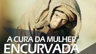 A CURA DA MULHER ENCURVADA Estudo sobre libertação Lucas 131013 [upl. by Georgi]