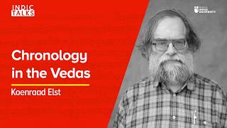 Chronology in the Vedas  Koenraad Elst  IndicTalks [upl. by Naig]