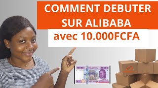 Comment lancer son BUSINESS avec Seulement 10000 FCFA sur ALIBABA [upl. by Havot]