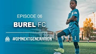 Burel FC l Marseille terre de foot l Episode 06 [upl. by Forrester66]