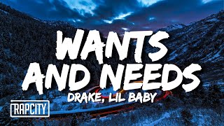 Drake  Wants and Needs Lyrics ft Lil Baby [upl. by Catima]