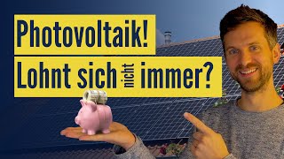 Photovoltaik Lohnt sich die Solaranlage wirklich immer [upl. by Freudberg]