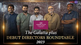 Galatta Plus The Debut Directors Roundtable 2023  Subtitled  dada porthozhil goodnight pattu [upl. by Trimble]