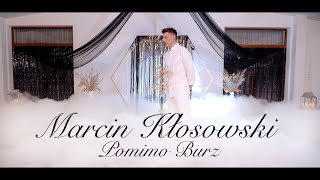 MARCIN KŁOSOWSKI  POMIMO BURZ Official Video [upl. by Arreic]