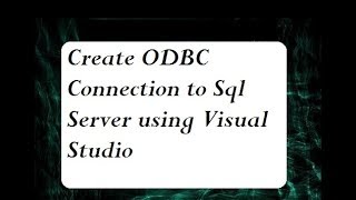 Create ODBC Connection to Sql Server using Visual Studio [upl. by Enyawal267]