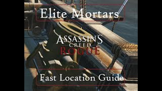 Assassins creed rogue elite mortars location guide 2022 [upl. by Neroled]