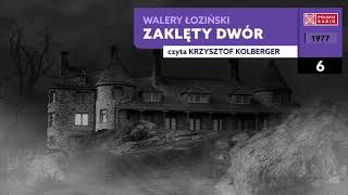 Zaklęty dwór 06  Walery Łoziński  Audiobook po polsku [upl. by Nivej]