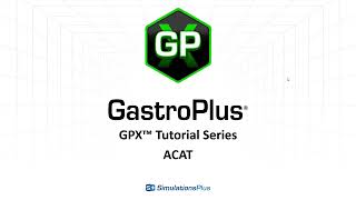 GPX™ Tutorial Series Advanced compartmental and transit ACAT in GastroPlus X [upl. by Otreblasiul]